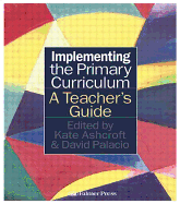 Implementing the Primary Curriculum: A Teacher's Guide