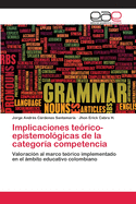 Implicaciones te?rico-epistemol?gicas de la categor?a competencia