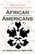 Implications for Effective Psychotherapy With African Americans - Willis, Jay Thomas