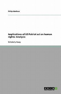 Implications of US Patriot act on human rights: Analysis - Mathew, Philip