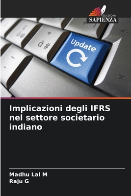 Implicazioni degli IFRS nel settore societario indiano - M, Madhu Lal, and G, Raju