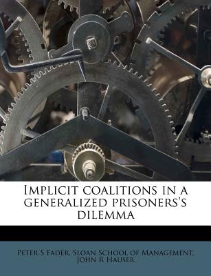 Implicit Coalitions in a Generalized Prisoners's Dilemma - Fader, Peter S, and Sloan School of Management (Creator), and Hauser, John R