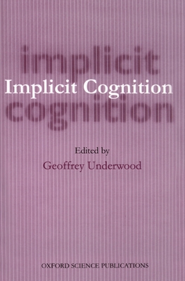 Implicit Cognition - Underwood, Geoffrey (Editor)