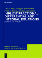 Implicit Fractional Differential and Integral Equations: Existence and Stability