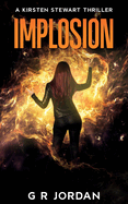 Implosion: A Kirsten Stewart Thriller