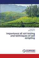 Importance of soil testing and techniques of soil sampling