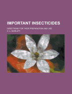Important Insecticides: Directions for Their Preparation and Use