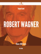 Important Robert Wagner News - 169 Facts
