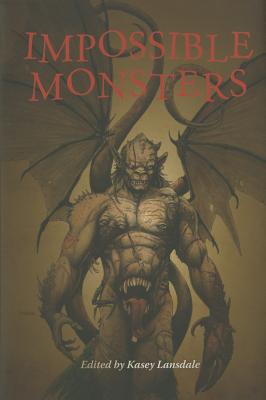 Impossible Monsters - Lansdale, Kasey (Editor)