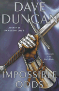 Impossible Odds: A Chronicle of the King's Blades - Duncan, Dave