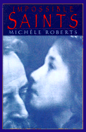 Impossible Saints - Roberts, Michele