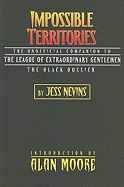 Impossible Territories: The Unofficial Companion to the League of Extraordinary Gentlemen: The Black Dossier