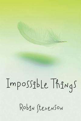 Impossible Things - Stevenson, Robin