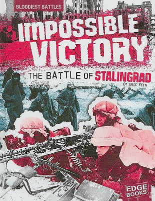 Impossible Victory: The Battle of Stalingrad - Fein, Eric