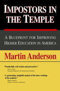Impostors in the Temple: A Blueprint for Improving Higher Education in America