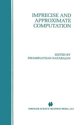 Imprecise and Approximate Computation - Natarajan, Swaminathan (Editor)