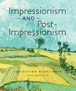 Impressionism and Post-Impressionism: Collection Highlights