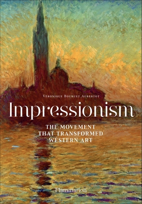 Impressionism: The Movement that Transformed Western Art - Bouruet-Aubertot, Vronique