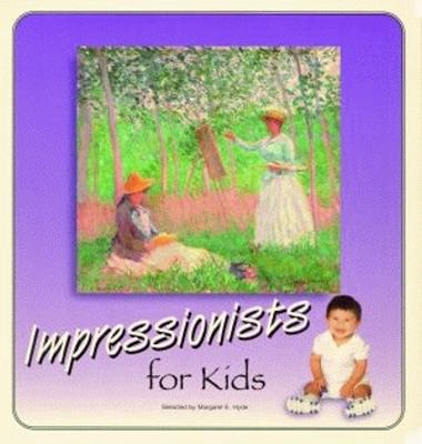 Impressionists for Kids - Hyde, Margaret (Editor)