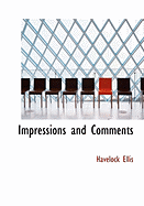 Impressions and Comments - Ellis, Havelock