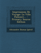 Impressions De Voyage: La Villa Palmieri... - Primary Source Edition