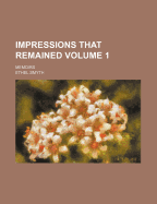 Impressions That Remained: Memoirs; Volume 1