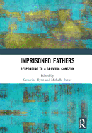 Imprisoned Fathers: Responding to a Growing Concern