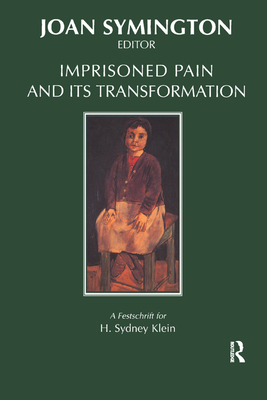 Imprisoned Pain and Its Transformation - Symington, Joan