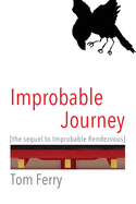 Improbable Journey: The Sequel to Improbable Rendezvous