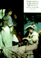 Impromtus & Moments Musicaux: Franz Schubert 1797-1828