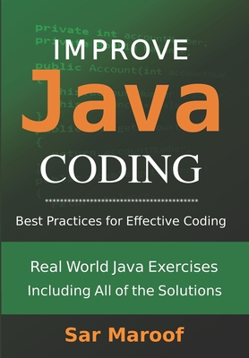 Improve Java Coding: Best Practices for Effective Coding - Maroof, Sar