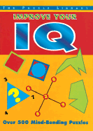 Improve Your IQ: Over 500 Mind-Bending Puzzles - Hercun, Deborah