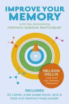 Improve Your Memory: With the Astonishing Memory Palace Technique: Includes 52 Cards, 64-Page Book, and a Fold-Out Memory Map Poster - Dellis, Nelson