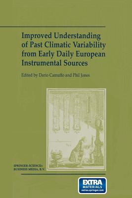 Improved Understanding of Past Climatic Variability from Early Daily European Instrumental Sources - Camuffo, Dario (Editor), and Jones, Phil D. (Editor)