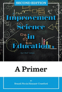 Improvement Science in Education: A Primer