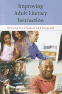 Improving Adult Literacy Instruction: Options for Practice and Research