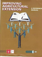 Improving Agricultural Extension: A Reference Manual - Swanson, Burton, and Bentz, Robert P. (Editor)