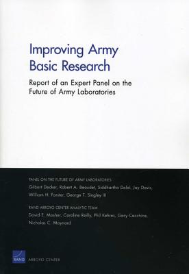 Improving Army Basic Research: Report of an Expert Panel on the Future of Army Laboratories - Decker, Gilbert, and Beaudet, Robert A, and Dalal, Siddhartha
