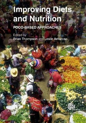 Improving Diets and Nutrition: Food-Based Approaches - Thompson, Brian (Editor), and Amoroso, Leslie (Editor)