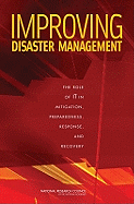 Improving Disaster Management: The Role of It in Mitigation, Preparedness, Response, and Recovery