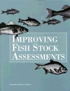 Improving Fish Stock Assessments - National Research Council, and Division on Earth and Life Studies, and Ocean Studies Board