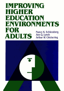 Improving Higher Education Environments for Adults: Responsive Programs and Services from Entry to Departure