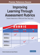 Improving Learning Through Assessment Rubrics: Student Awareness of What and How They Learn