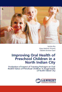 Improving Oral Health of Preschool Children in a North Indian City