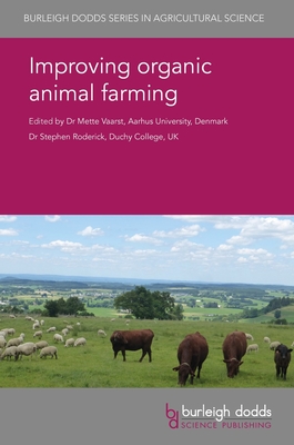 Improving Organic Animal Farming - Vaarst, Mette, Dr. (Contributions by), and Roderick, Stephen, Dr. (Contributions by), and Padel, Susanne, Dr. (Contributions by)