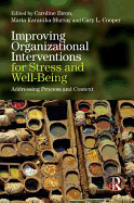 Improving Organizational Interventions For Stress and Well-Being: Addressing Process and Context