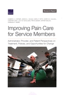 Improving Pain Care for Service Members: Administrator, Provider, and Patient Perspectives on Treatment, Policies, and Opportunities for Change