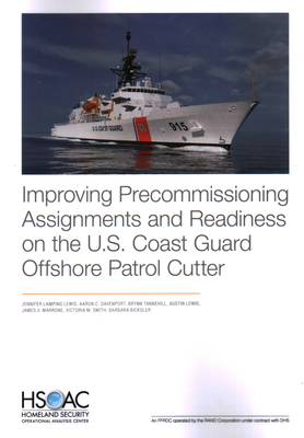 Improving Precommissioning Assignments and Readiness on the U.S. Coast Guard Offshore Patrol Cutter - Lamping Lewis, Jennifer, and Davenport, Aaron C, and Tannehill, Brynn