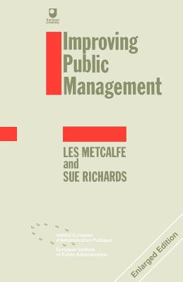 Improving Public Management - Metcalfe, Les, Dr., and Richards, Sue