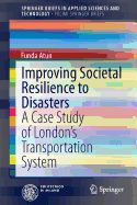 Improving Societal Resilience to Disasters: A Case Study of London's Transportation System